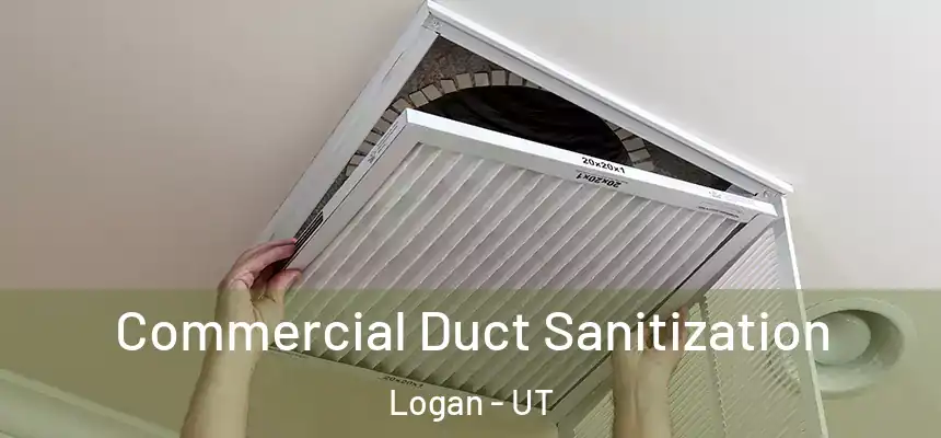  Commercial Duct Sanitization Logan - UT