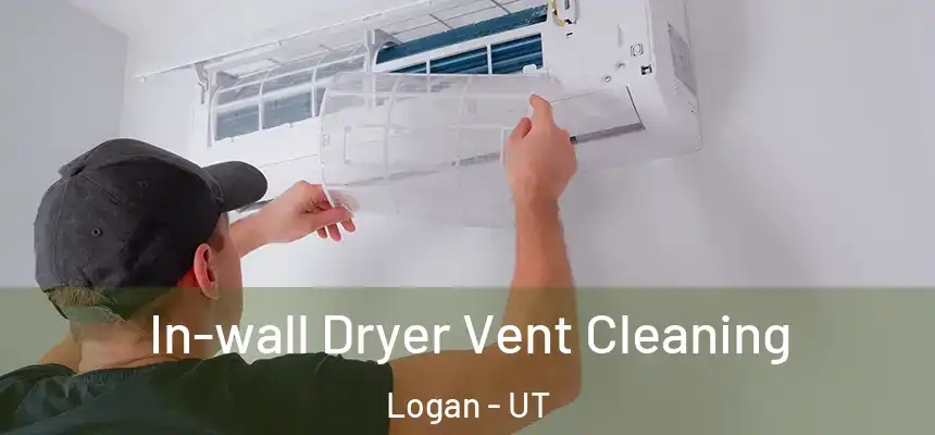  In-wall Dryer Vent Cleaning Logan - UT