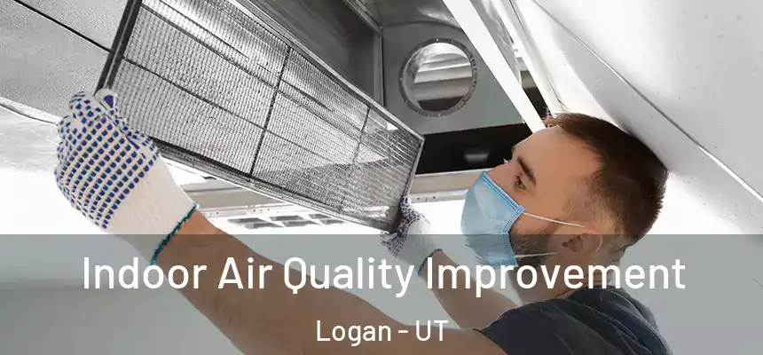  Indoor Air Quality Improvement Logan - UT